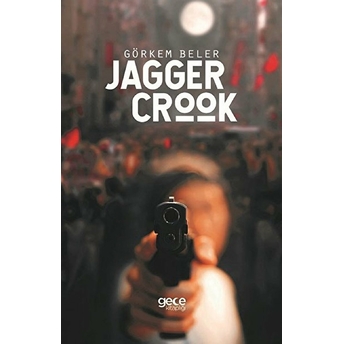 Jagger Crook - Görkem Beler