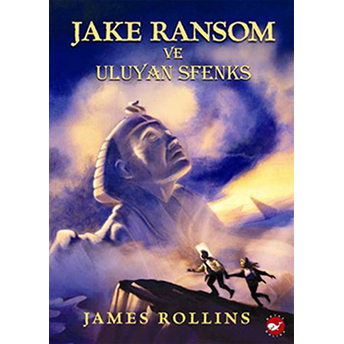 Jake Ransom Ve Uluyan Sfenks James Rollins