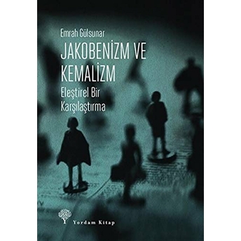 Jakobenizm Ve Kemalizm Emrah Gülsunar