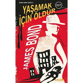 James Bond - Yaşamak Için Öldür - James Bond Serisi Ian Fleming