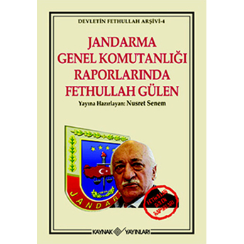 Jandarma Genel Komutanlığı Raporlarında Fethullah Gülen Nusret Senem