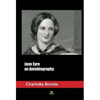 Jane Eyre An Autobiography Charlotte Bronte