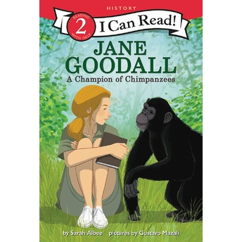 Jane Goodall: A Champion Of Chimpanzees Sarah Albee