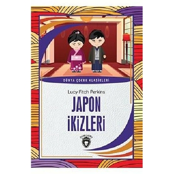 Japon Ikizleri Dünya Çocuk Klasikleri (7-12 Yaş) Lucy Fitch Perkins