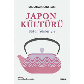 Japon Kültürü Bütün Yönleriyle Masaharu Anesaki