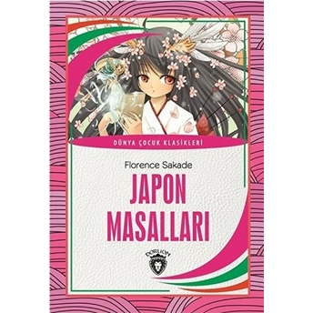 Japon Masalları Dünya Çocuk Klasikleri (7-12 Yaş) Florence Sakade