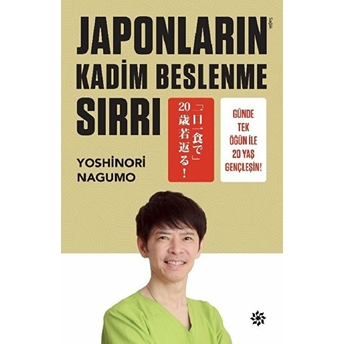 Japonların Kadim Beslenme Sırrı Yoshinori Nagumo