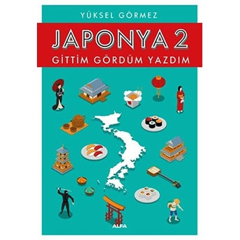 Japonya 2-Gittim Gördüm Yazdım Yüksel Görmez