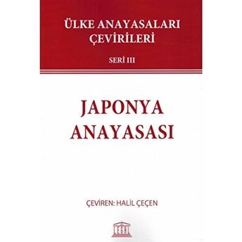 Japonya Anayasası - Ülke Anayasaları Çevirileri Seri 3 Kolektif