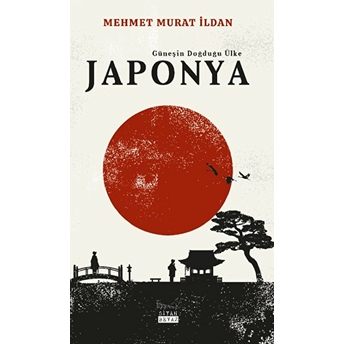 Japonya - Güneşin Doğduğu Ülke Mehmet Murat Ildan