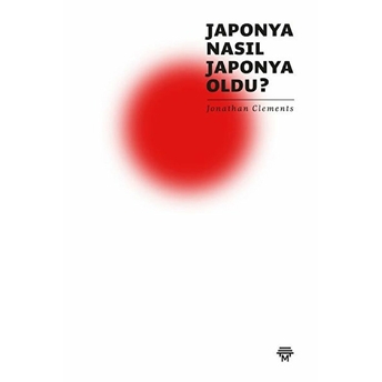 Japonya Nasıl Japonya Oldu? Jonathan Clements