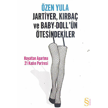 Jartiyer Kırbaç Ve Baby-Doll'ün Ötesindekiler Özen Yula