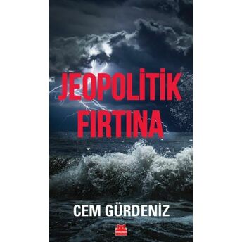 Jeopolitik Fırtına Cem Gürdeniz