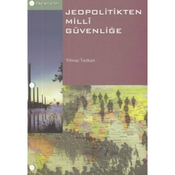 Jeopolitikten Milli Güvenliğe Yılmaz Tezkan