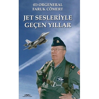 Jet Sesleriyle Geçen Yıllar - Faruk Cömert