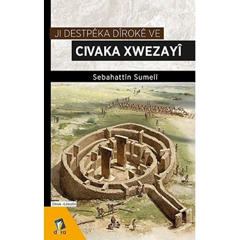 Ji Destpeka Diroke Ve Civaka Xwezayi - Sebahattin Sumeli