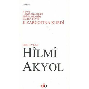 Jı Zargotına Kurdi Hilmi Akyol