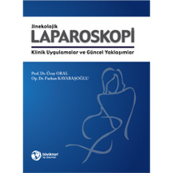 Jinekolojik Laparaskopi Klinik Uygulamalar Ve Güncel Yaklaşımlar - Büyük Harf Yayıncılık