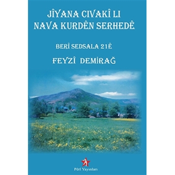 Jiyana Cıvaki Lı Nava Kurden Serhede - Feyzi Demirağ