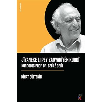 Jiyaneke Lı Pey Zanyariyen Kurdi Kurdolog Prof. Dr. Celile Celil Nihat Gültekin