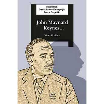 John Maynard Keynes... Yine, Yeniden Kolektif