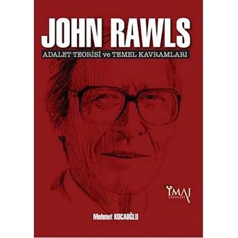 John Rawls: Adalet Teorisi Ve Temel Kavramları Mehmet Kocaoğlu