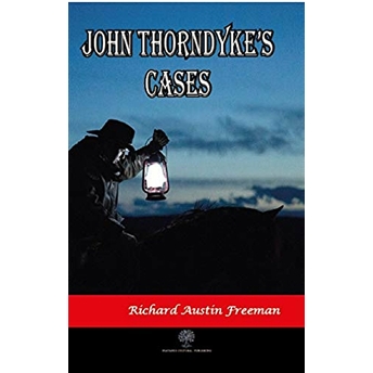 John Thorndyke’s Cases - Richard Austin Freeman