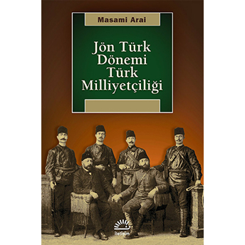 Jön Türk Dönemi Türk Milliyetçiliği Masami Arai