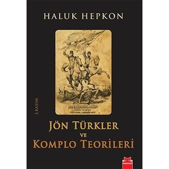 Jön Türkler Ve Komplo Teorileri Haluk Hepkon