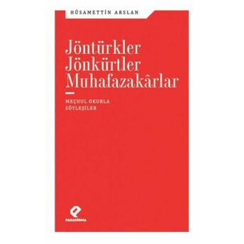 Jöntürkler, Jönkürtler, Muhafazakarlar Hüsamettin Arslan