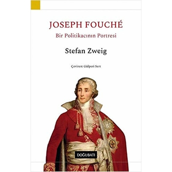 Joseph Fouche Bir Politikacının Portresi Stefan Zweig