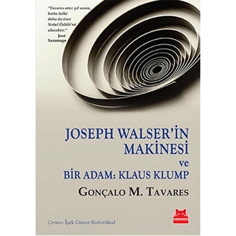 Joseph Walser’in Makinesi Ve Bir Adam: Klaus Klump Gonçalo M. Tavares