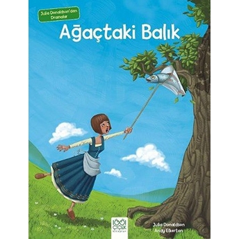 Julia Donaldson'dan Dramalar - Ağaçtaki Balık Julia Donaldson