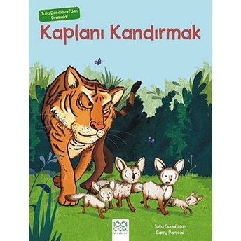 Julia Donaldson'dan Dramalar - Kaplanı Kandırmak Julia Donaldson