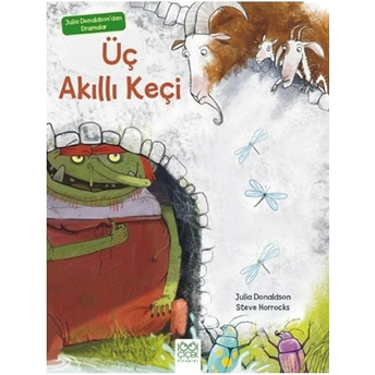 Julia Donaldson'dan Dramalar - Üç Akıllı Keçi Julia Donaldson