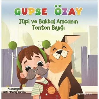 Jüpi Ve Bakkal Amcanın Tonton Bıyığı Gupse Özay