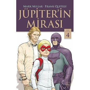 Jüpiterin Mirası Cilt 4 Mark Millar