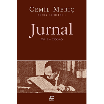 Jurnal Cilt: 1 - Bütün Eserleri 1 Cemil Meriç