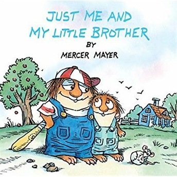 Just Me And My Little Brother (Little Critter) Mercer Mayer