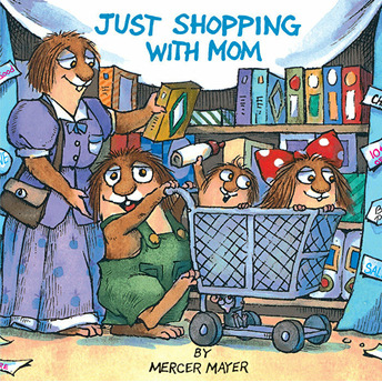 Just Shopping With Mom (Little Critter) Mercer Mayer