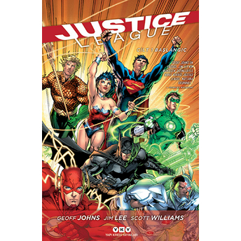 Justice League Cilt 1 - Başlangıç Jim Lee - Geoff Johns Johns - Scott Williams