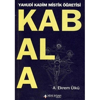 Kabala Yahudi Kadim Mistik Öğretisi A. Ekrem Ülkü