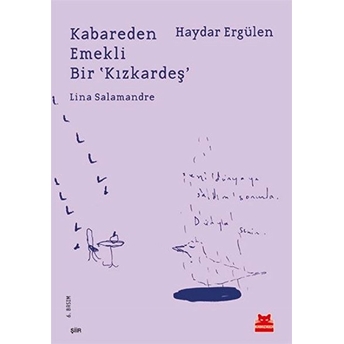 Kabareden Emekli Bir Kızkardeş Lina Salamandre, Haydar Ergülen