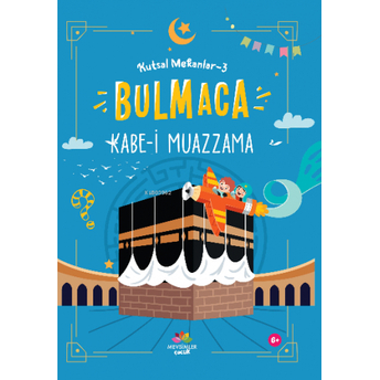 Kabe-I Muazzama ;Kutsal Mekanlar -3 (Bulmaca) Kolektif