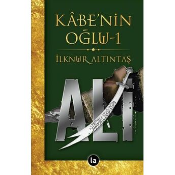 Kabe'nin Oğlu Ali 1 Ilknur Altıntaş