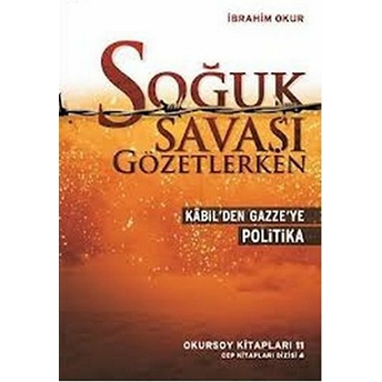 Kabilden Gazzeye Soğuk Savaşı Gözetlerken