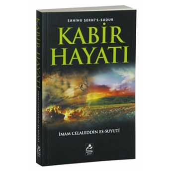 Kabir Hayatı (Sahihu Şerhi’s Sudur)-Imam Celaleddin Es-Suyuti