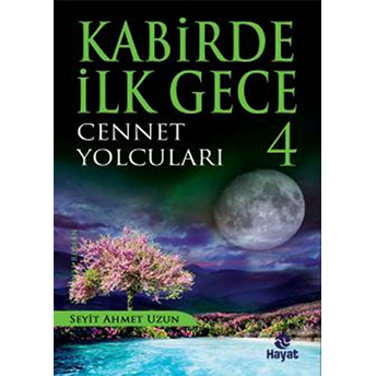 Kabirde Ilk Gece -4 / Cennet Yolcuları Seyit Ahmet Uzun