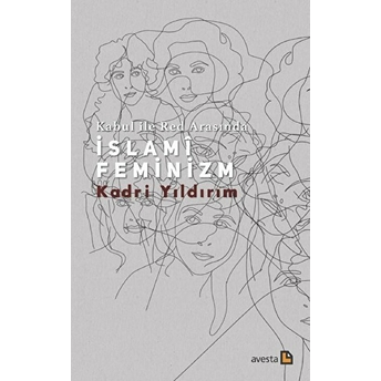 Kabul Ile Red Arasında Islami Feminizm Kadri Yıldırım