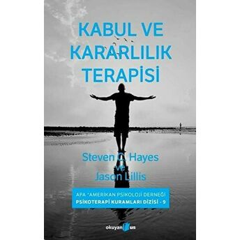 Kabul Ve Kararlılık Terapisi Teven C. Hayes , Jason Lillis